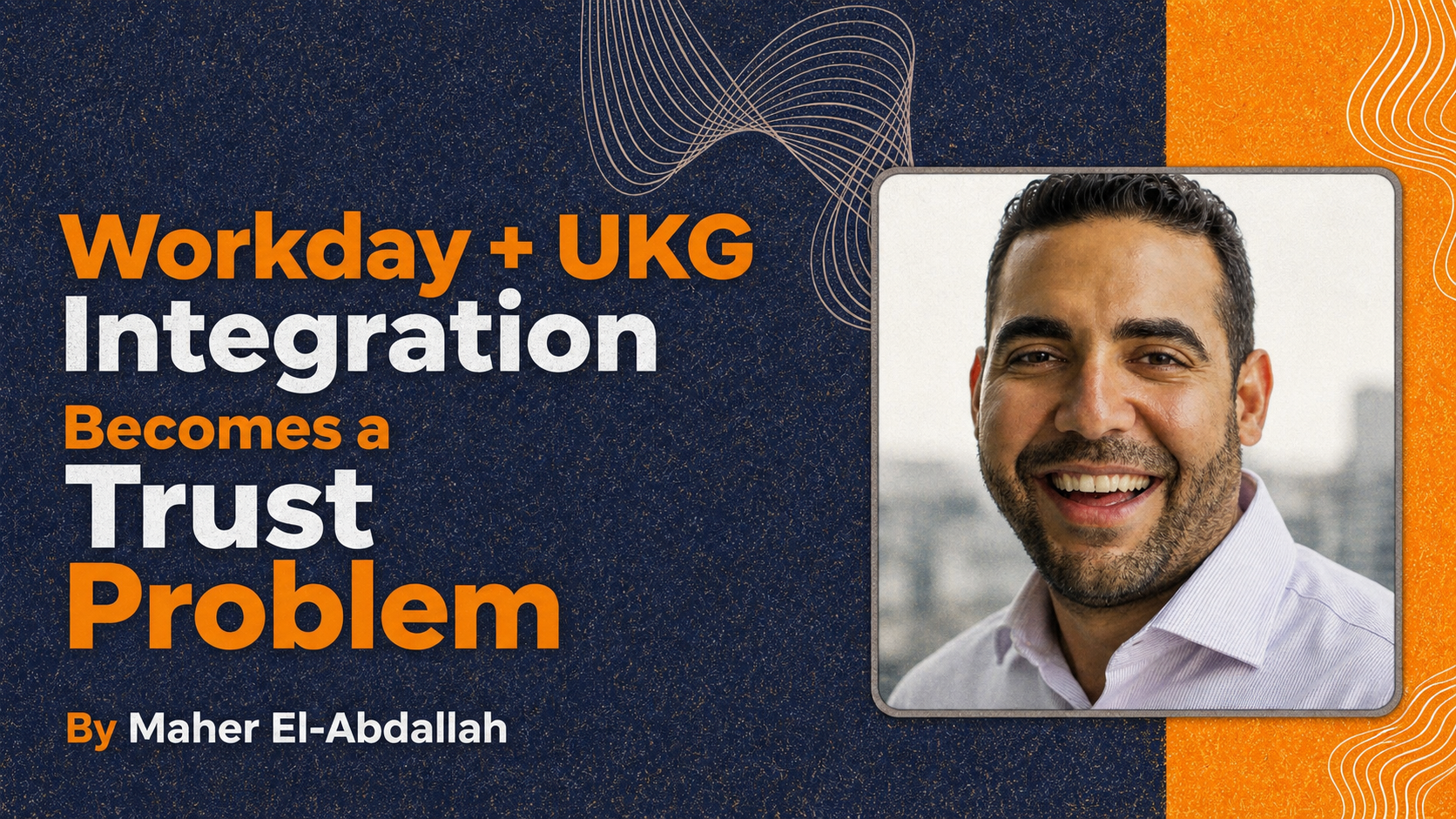 Why Workday and UKG Integration Becomes a Trust Problem